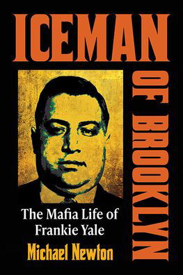 Cover for Michael Newton · Iceman of Brooklyn: The Mafia Life of Frankie Yale (Pocketbok) (2021)
