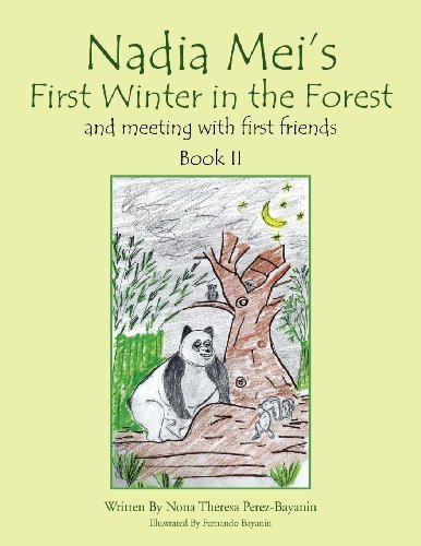 Cover for Nona Theresa Perez - Bayanin · Nadia Mei's First Winter in the Forest and Meeting with First Friends (Paperback Bog) (2012)