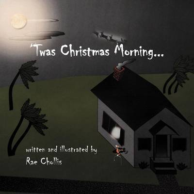 Cover for Rae Chollis · 'twas Christmas Morning... (Paperback Book) (2012)