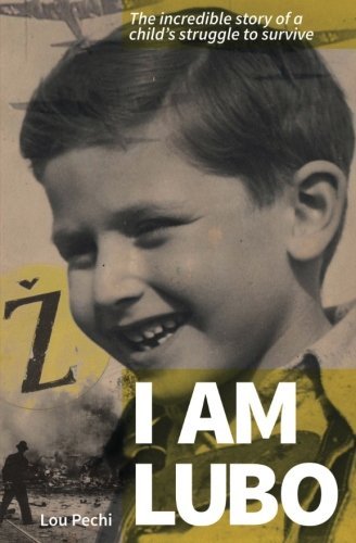 Cover for Lou Pechi · I Am Lubo: the Incredible Story of a Child's Struggle to Survive (Paperback Bog) (2012)
