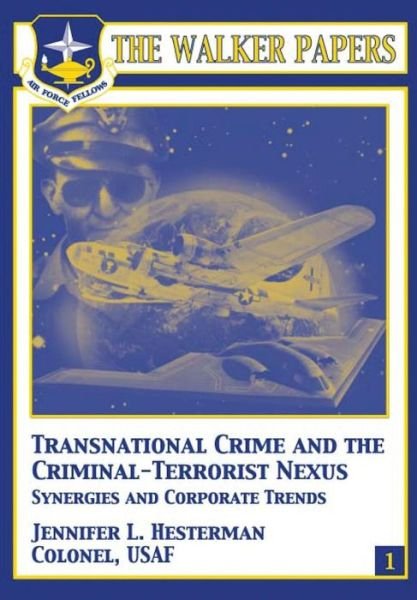 Cover for Col Jennifer L Hesterman · Transnational Crime and the Criminal-terrorist Nexus - Synergies and Corporate Trends (Paperback Book) (2012)