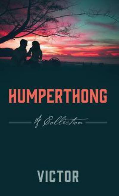 Cover for Victor · Humperthong: A Collection (Hardcover Book) (2015)
