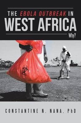 Cover for Phd Constantin Nana · The Ebola Outbreak in West Africa: Why? (Pocketbok) (2016)