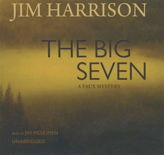 Cover for Jim Harrison · The Big Seven (CD) (2015)