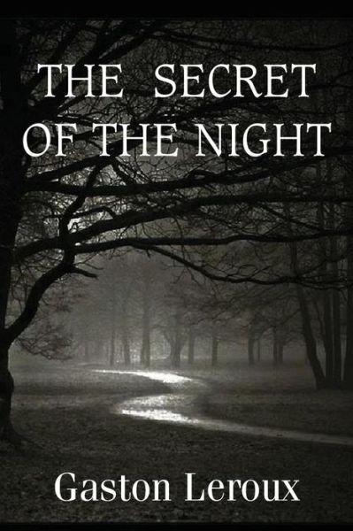 Cover for Gaston Leroux · The Secret of the Night (Taschenbuch) (2015)