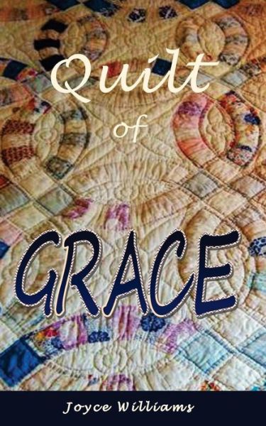 Cover for Joyce Williams · Quilt of Grace (Paperback Book) (2013)