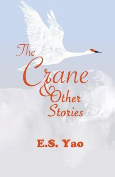 Cover for Mr E S Yao · The Crane &amp; Other Stories (Paperback Bog) (2014)