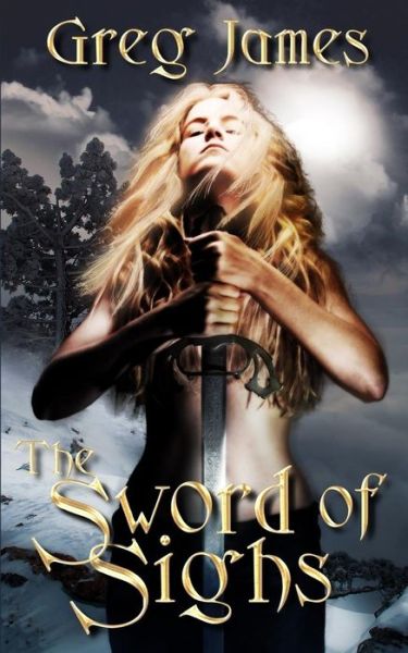 Cover for Greg James · The Sword of Sighs (Pocketbok) (2014)