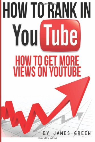 Cover for James Green · How to Rank in Youtube: How to Get More Views on Youtube (Volume 2) (Paperback Book) (2014)