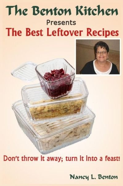 Cover for Nancy L Benton · The Best Leftover Recipes (Paperback Bog) (2014)