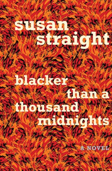 Cover for Susan Straight · Blacker Than a Thousand Midnights: a Novel (Paperback Book) (2014)