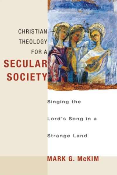 Cover for Mark G. McKim · Christian Theology for a Secular Society (Book) (2008)