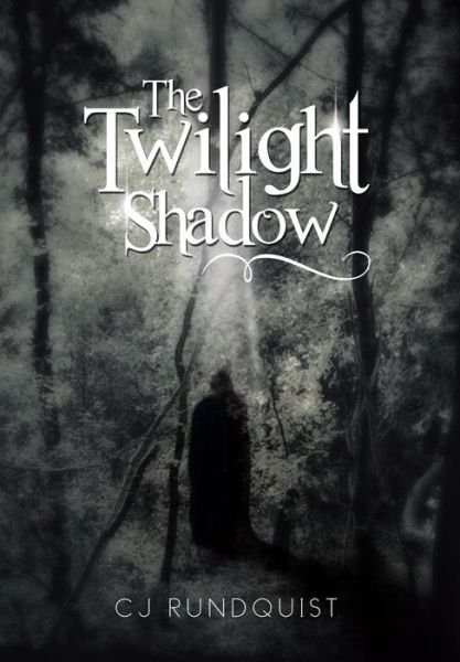 Cover for Cj Rundquist · The Twilight Shadow (Hardcover Book) (2014)