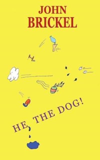 Cover for John Brickel · He, the Dog! (Paperback Book) (2014)