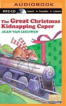 Cover for Jean Van Leeuwen · The Great Christmas Kidnapping Caper (MP3-CD) (2015)