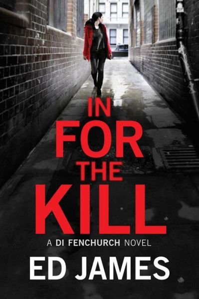 Cover for Ed James · In for the Kill - A DI Fenchurch Novel (Paperback Bog) (2018)