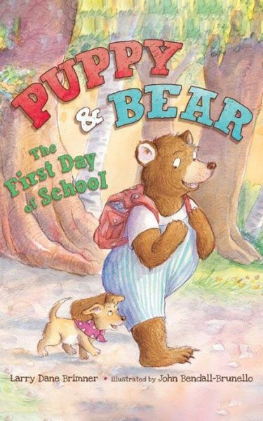 Cover for Larry Dane Brimner · The First Day of School - Puppy and Bear (Hardcover Book) (2017)