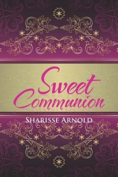 Cover for Sharisse Arnold · Sweet Communion (Paperback Book) (2016)