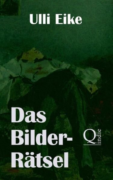 Cover for Ulli Eike · Das Bilder-ratsel: Der Vierte Fall Fur Caro Und Nessie (Taschenbuch) (2015)