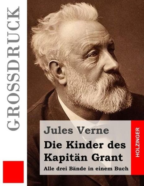 Cover for Jules Verne · Die Kinder Des Kapitan Grant (Grossdruck): Alle Drei Bande in Einem Buch (Pocketbok) (2015)