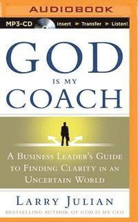 Cover for Larry Julian · God is My Coach: a Business Leader's Guide to Finding Clarity in an Uncertain World (MP3-CD) (2015)