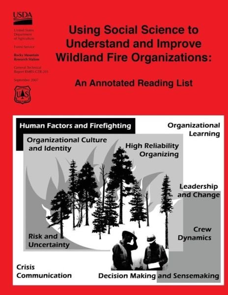 Cover for United States Department of Agriculture · Using Social Science to Understand and Improve Wildland Fire Organizations: an Annotated Reading List (Paperback Book) (2015)
