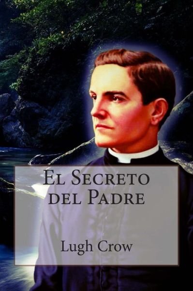 Cover for Lugh Crow · El Secreto Del Padre (Paperback Bog) (2015)