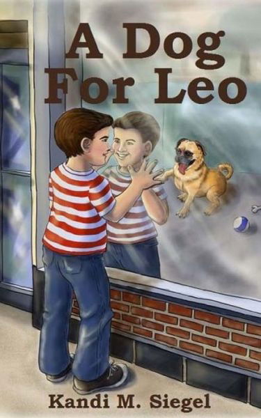 Cover for Kandi M Siegel · A Dog for Leo (Pocketbok) (2015)