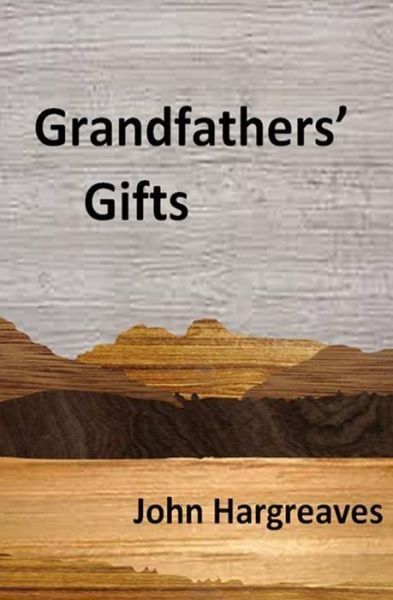 Cover for John Hargreaves · Grandfathers' Gifts (Paperback Bog) (2015)