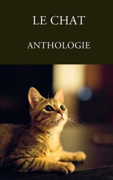 Cover for Anthologie · Le chat (Paperback Bog) (2016)