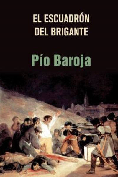 El escuadron del Brigante - Pio Baroja - Books - Createspace Independent Publishing Platf - 9781523213962 - 2016