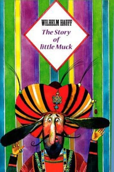 Cover for Wilhelm Hauff · The Story of Little Muck (Pocketbok) (2016)