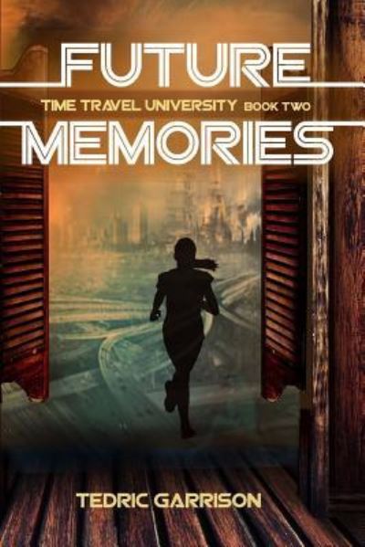 Cover for Tedric a Garrison · Future Memories (Paperback Book) (2016)