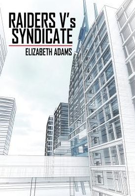 Cover for Elizabeth Adams · RAIDERS V's SYNDICATE (Hardcover Book) (2016)