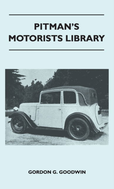 Cover for Gordon G Goodwin · Pitman's Motorists Library - The Book of the Austin Seven - A Complete Guide for Owners of All Models with Details of Changes in Design and Equipment (Hardcover Book) (2010)