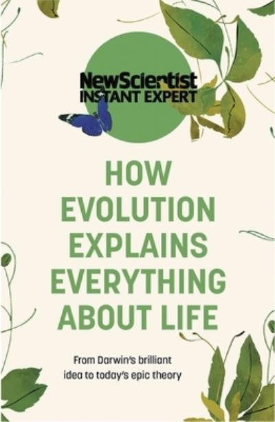 Cover for New Scientist · How Evolution Explains Everything About Life: From Darwin's brilliant idea to today's epic theory - New Scientist Instant Expert (Pocketbok) (2022)