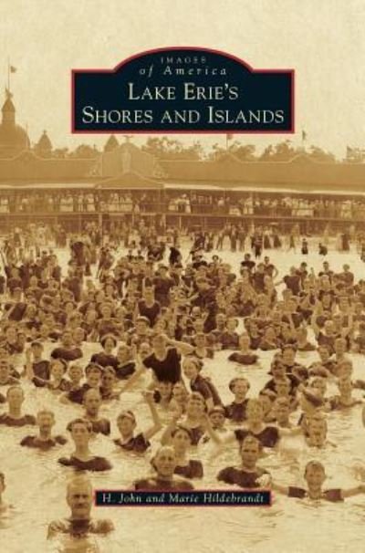 Cover for H John Hildebrandt · Lake Erie's Shores and Islands (Hardcover Book) (2015)
