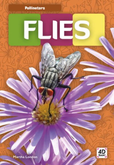 Flies - Martha London - Kirjat - ABDO Publishing Co - 9781532165962 - sunnuntai 15. joulukuuta 2019