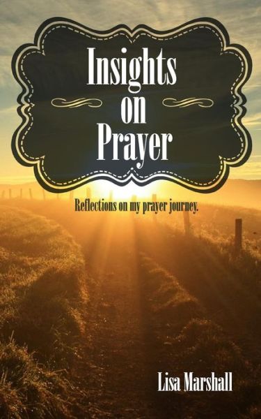 Cover for Lisa Marshall · Insights on Prayer (Paperback Book) (2016)