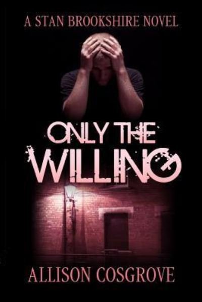 Cover for MS Allison Cosgrove · Only the Willing (Pocketbok) (2016)