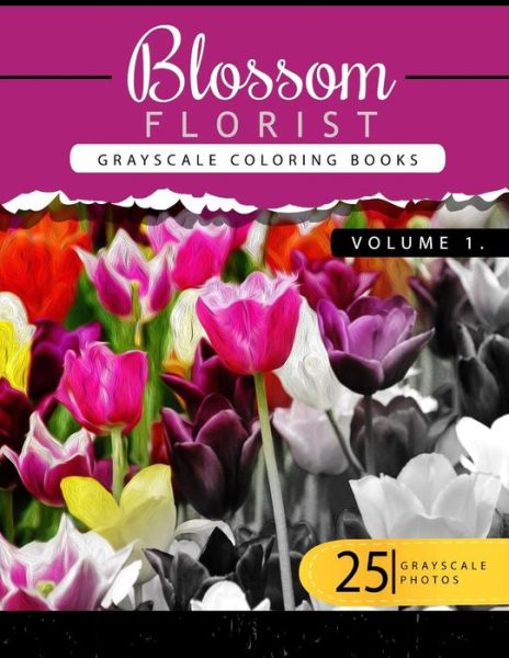 Cover for Flowers Grayscale Publishing · Blossom Florist Volume 1 (Paperback Book) (2016)