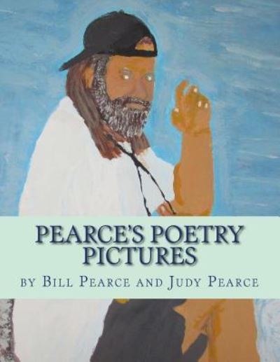 Bill Pearce · Pearce's Poetry Pictures (Taschenbuch) (2016)