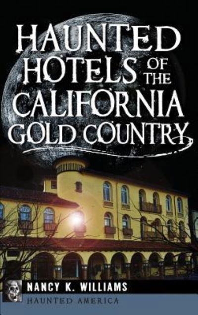 Cover for Nancy K Williams · Haunted Hotels of the California Gold Country (Hardcover bog) (2014)