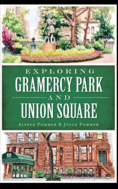 Cover for Alfred Pommer · Exploring Gramercy Park and Union Square (Hardcover Book) (2015)
