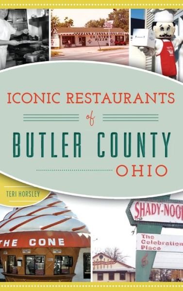 Cover for Teri Horsley · Iconic Restaurants of Butler County, Ohio (Hardcover bog) (2019)