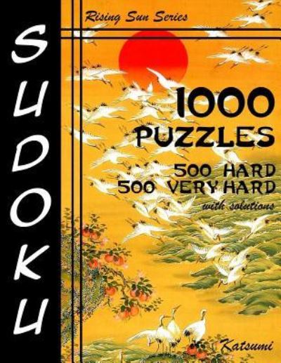 Cover for Katsumi · Sudoku 1,000 Puzzles 500 Hard &amp; 500 Very Hard with Solutions (Paperback Book) (2016)