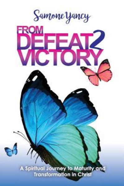 Cover for Samone Yancy · From Defeat 2 Victory (Paperback Book) (2013)