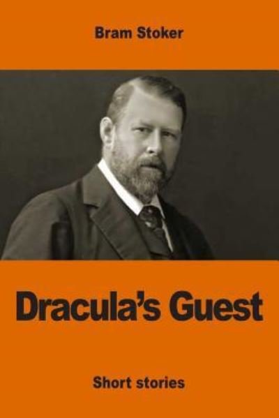 Dracula's Guest - Bram Stoker - Bøker - Createspace Independent Publishing Platf - 9781542333962 - 4. januar 2017