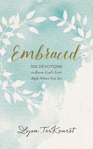 Embraced 100 Devotions to Know God Is Holding You Close - Lysa TerKeurst - Muzyka - Thomas Nelson on Brilliance Audio - 9781543675962 - 27 marca 2018