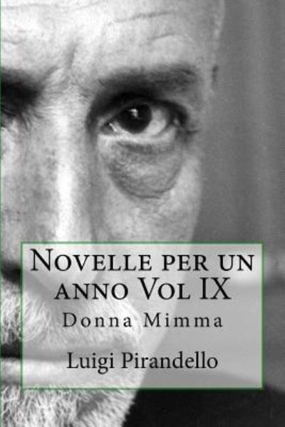 Novelle Per Un Anno Vol IX - Luigi Pirandello - Livros - Createspace Independent Publishing Platf - 9781546492962 - 10 de maio de 2017